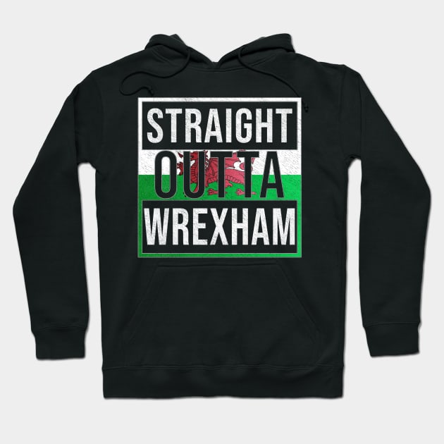 Straight Outta Wrexham - Gift for Welshmen, Welshwomen From Wrexham in Wales Welsh Hoodie by Country Flags